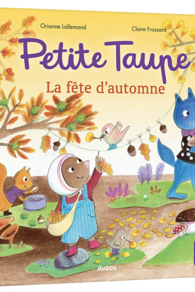 PETITE TAUPE - LA FÊTE D'AUTOMNE