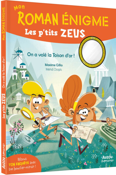 LES P'TITS ZEUS - MON ROMAN ENIGME ON A VOLE LA TOISON D'OR !