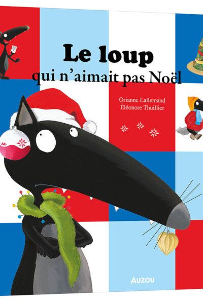 LE LOUP QUI N'AIMAIT PAS NOËL - MES P'TITS ALBUMS