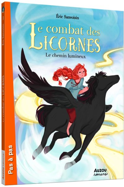 LA SAGA DES LICORNES LE COMBAT DES LICORNES T3 LE CHEMIN LUMINEUX