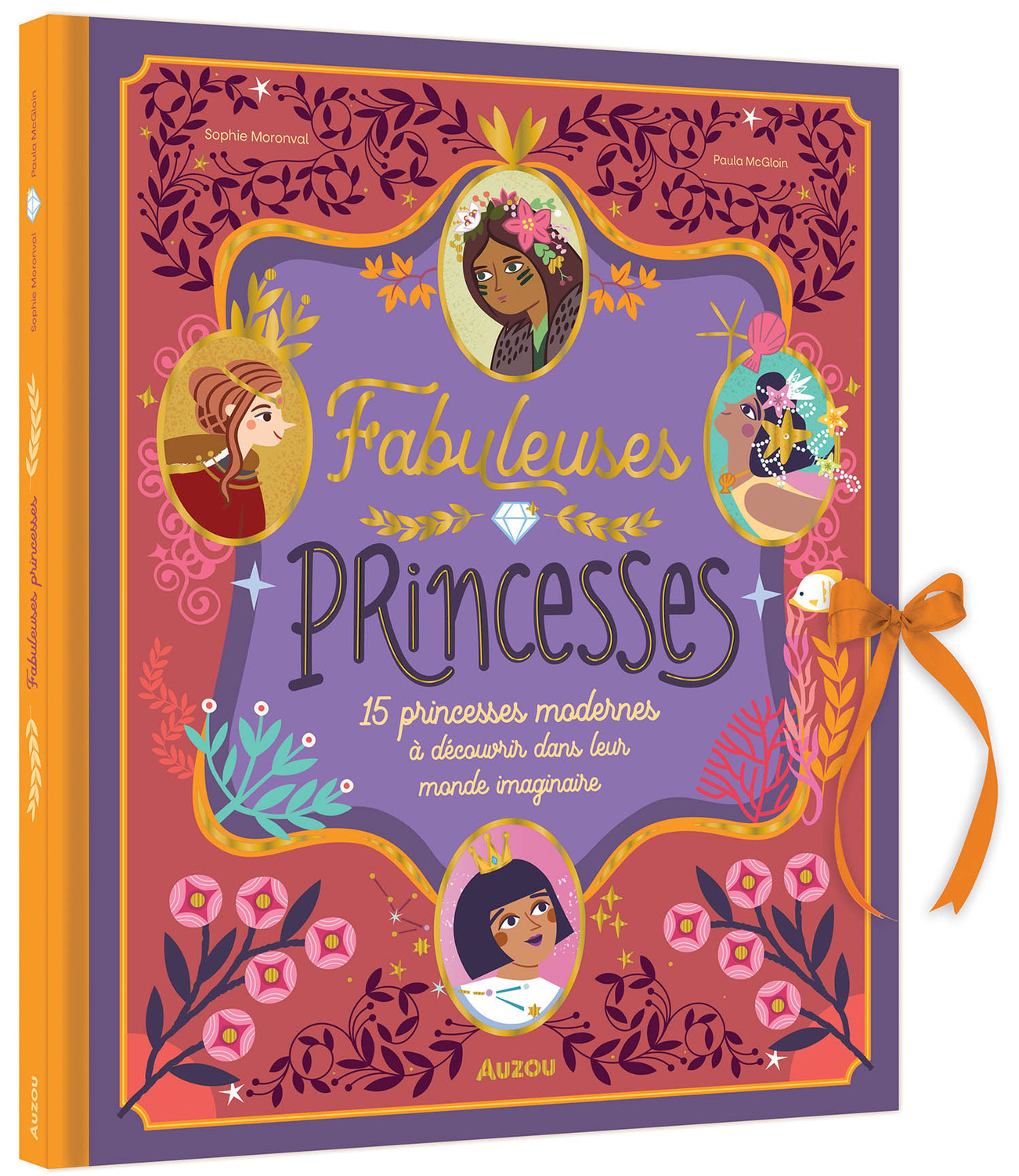 FABULEUSES PRINCESSES - 15 PRINCESSES MODERNES A DECOUVRIR DANS LEUR MONDE IMAGINAIRE