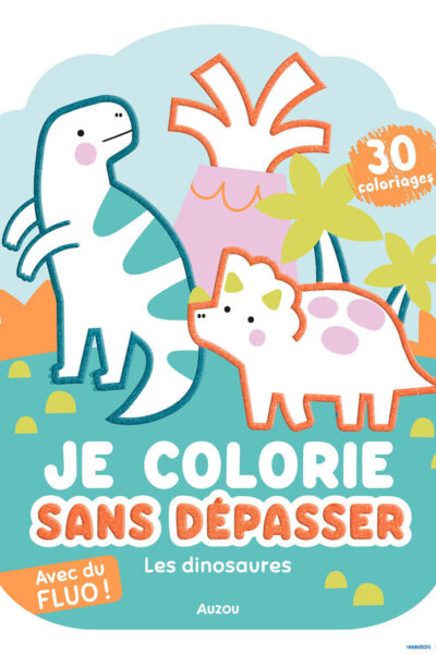 JE COLORIE SANS DEPASSER - LES DINOSAURES