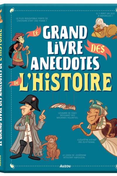 LE GRAND LIVRE DES ANECDOTES DE L'HISTOIRE