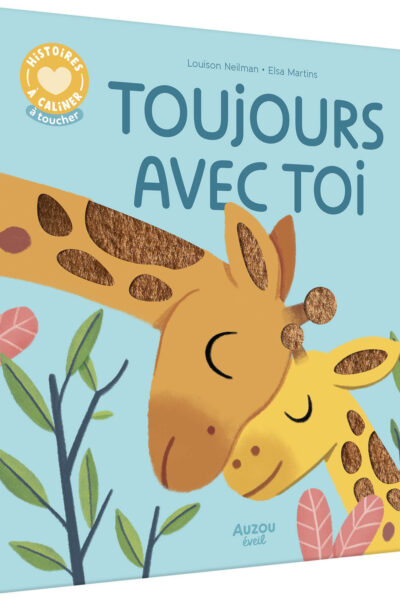 HISTOIRES A CÂLINER - TOUJOURS AVEC TOI