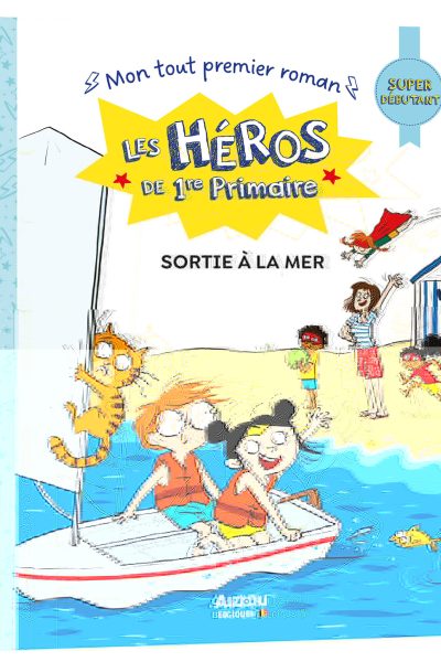 LES HEROS DE 1RE PRIMAIRE : SORTIE A LA MER - SUPER DEBUTANT