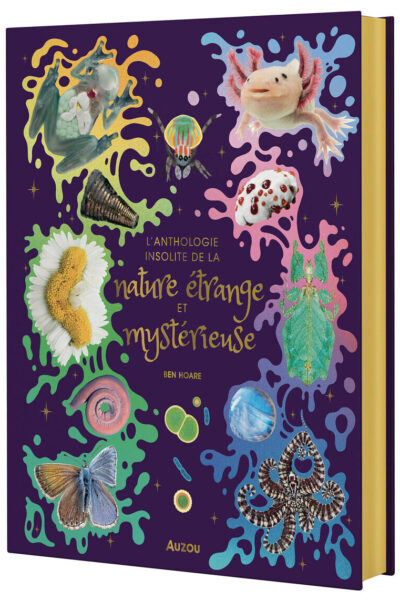 L'ANTHOLOGIE INSOLITE DE LA NATURE ETRANGE ET MYSTERIEUSE