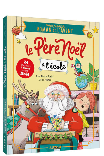 MON PREMIER ROMAN DE L'AVENT - LE PERE NOËL A L'ECOLE
