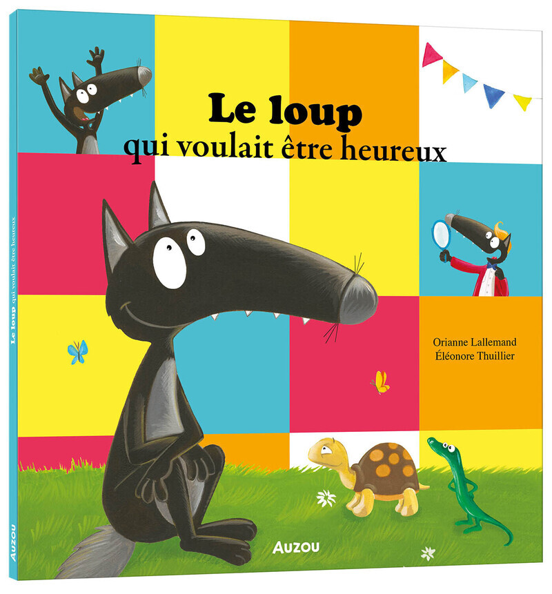 LE LOUP QUI VOULAIT ÊTRE HEUREUX - MES P'TITS ALBUMS