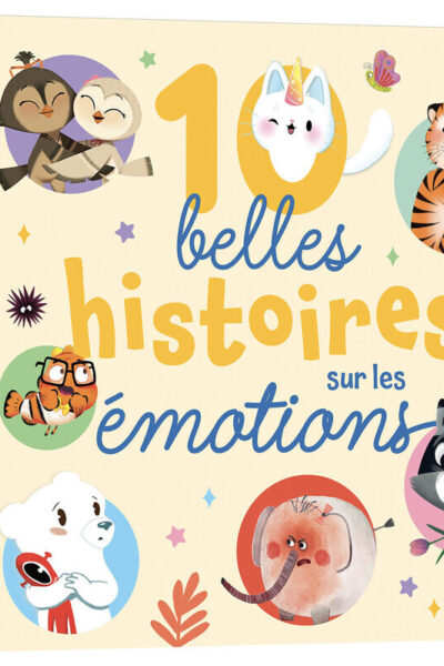 10 BELLES HISTOIRES SUR LES EMOTIONS