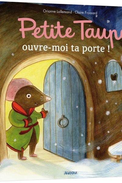 PETITE TAUPE, OUVRE-MOI TA PORTE ! - NE