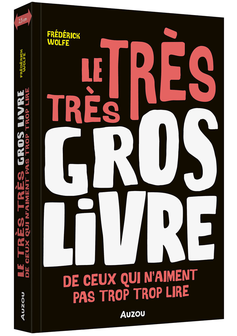 LE TRES TRES GROS LIVRE - DE CEUX QUI N'AIMENT PAS TROP TROP LIRE
