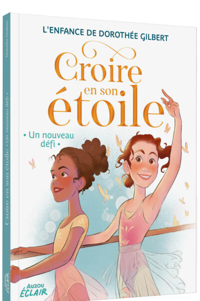 CROIRE EN SON ETOILE T02 UN NOUVEAU DEFI