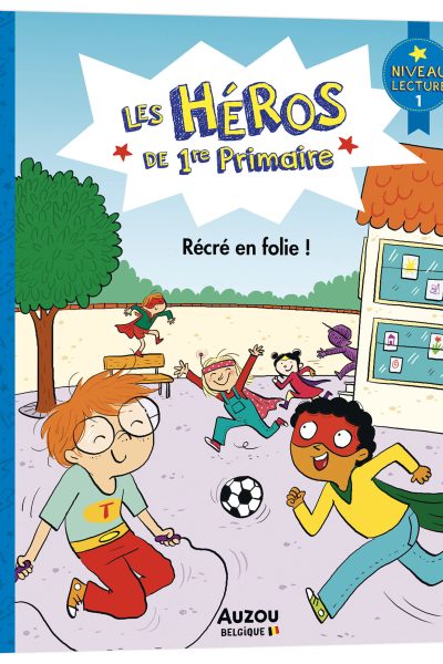 RECRE EN FOLIE ! - NIVEAU 1 - LES HEROS DE 1RE PRIMAIRE