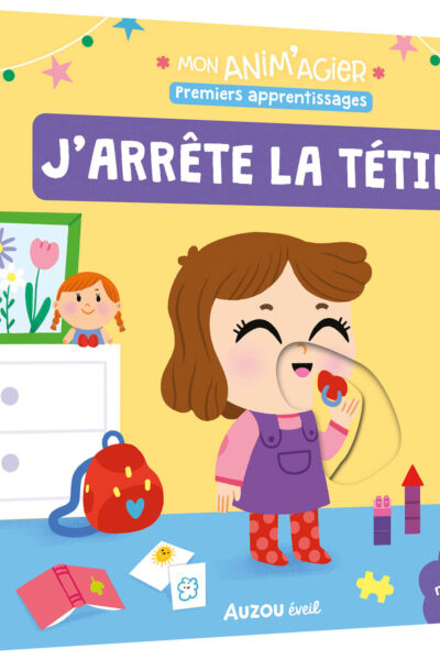 MON ANIM'AGIER - PREMIERS APPRENTISSAGES - J'ARRETE LA TETINE