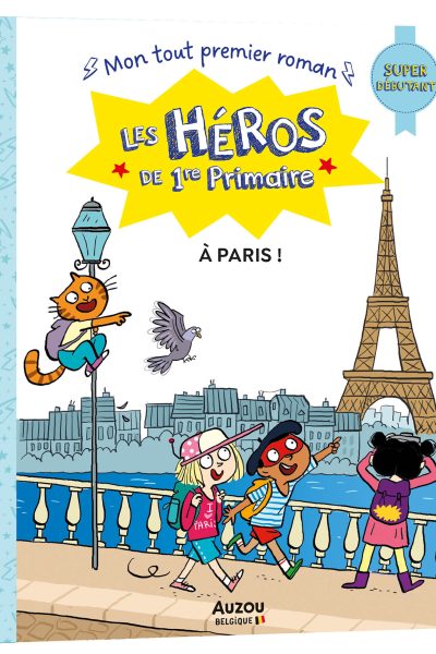 LES HEROS DE 1RE PRIMAIRE : A PARIS ! -  SUPER DEBUTANT