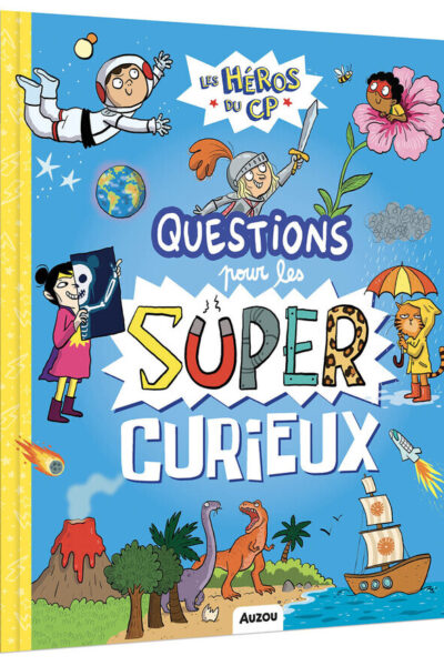 LES HEROS DU CP - QUESTIONS POUR LES SUPER-CURIEUX
