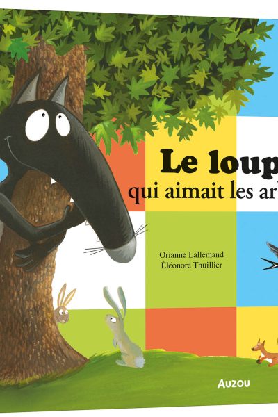 LE LOUP QUI AIMAIT LES ARBRES