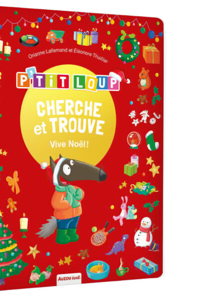 CHERCHE ET TROUVE DES TOUT-PETITS - P'TIT LOUP - VIVE NOEL !