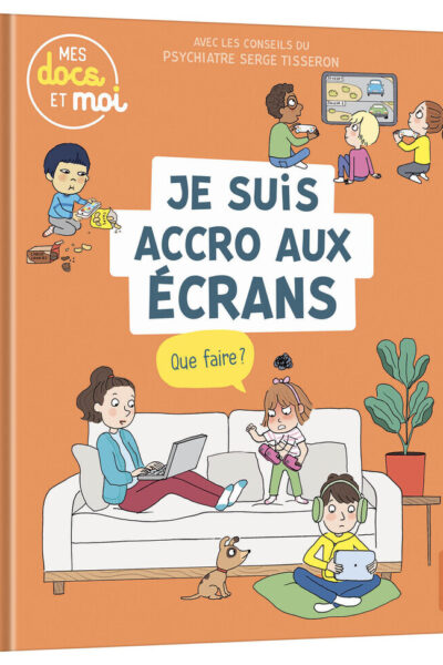 JE SUIS ACCRO AUX ECRANS, ET ALORS ?