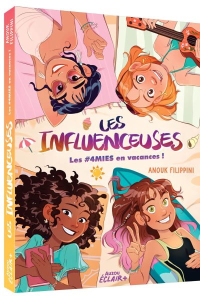LES INFLUENCEUSES T03 LES #4MIES EN VACANCES !