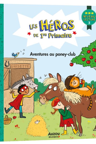LES HEROS DE 1ERE PRIMAIRE LES HEROS DE 1RE PRIMAIRE NIVEAU 3 - AVENTURES AU PONEY-CLUB