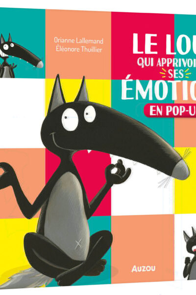 LE LOUP QUI APPRIVOISAIT SES EMOTIONS EN POP-UP