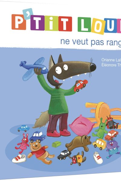 P'TIT LOUP NE VEUT PAS RANGER (NE)