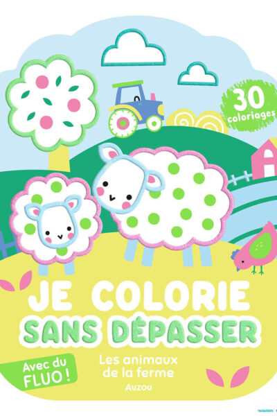 JE COLORIE SANS DEPASSER - LES ANIMAUX DE LA FERME AVEC DU FLUO !