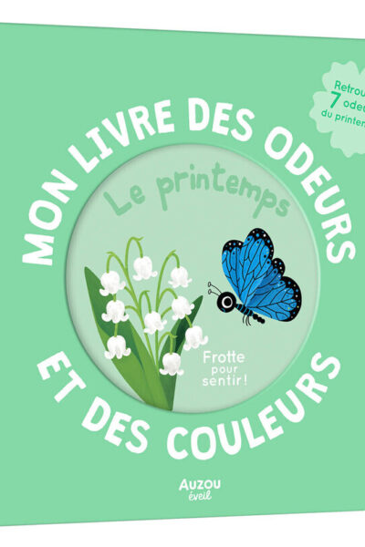 LE PRINTEMPS - MON LIVRE DES ODEURS ET DES COULEURS