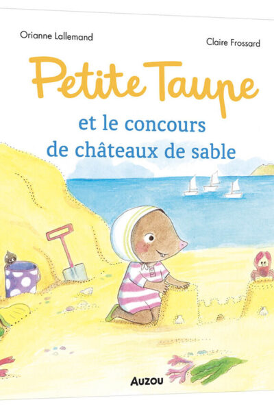 PETITE TAUPE ET LE CONCOURS DE CHATEAUX DE SABLE