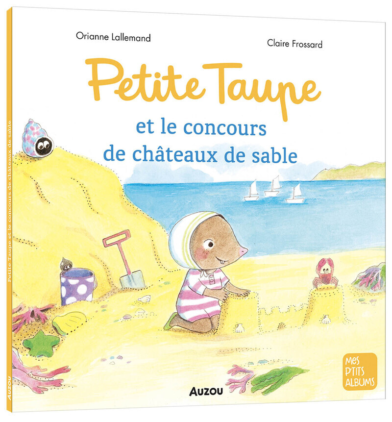 PETITE TAUPE ET LE CONCOURS DE CHATEAUX DE SABLE