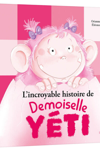 L'INCROYABLE HISTOIRE DE DEMOISELLE YETI