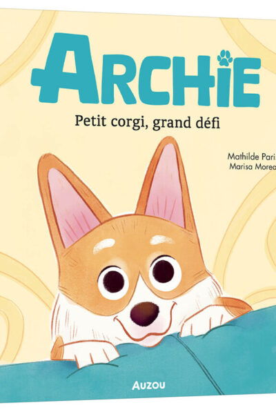 ARCHIE - PETIT CORGI, GRAND DEFI - MES P'TITS ALBUMS