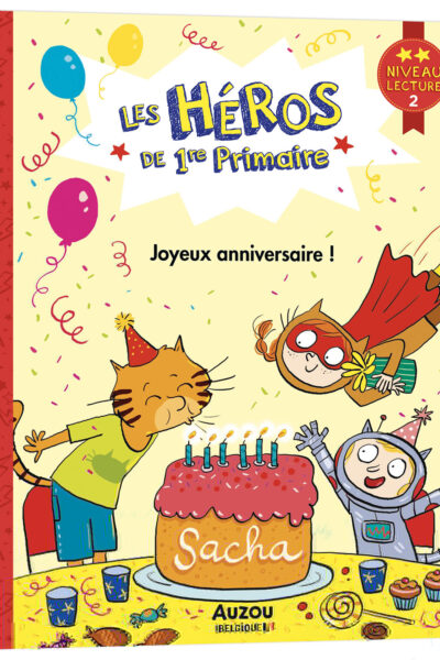 LES HEROS DE 1ERE PRIMAIRE - LES HEROS DE 1RE PRIMAIRE - NIVEAU 2 - JOYEUX ANNIVERSAIRE !