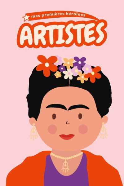 ARTISTES - MES PREMIERES HEROÏNES