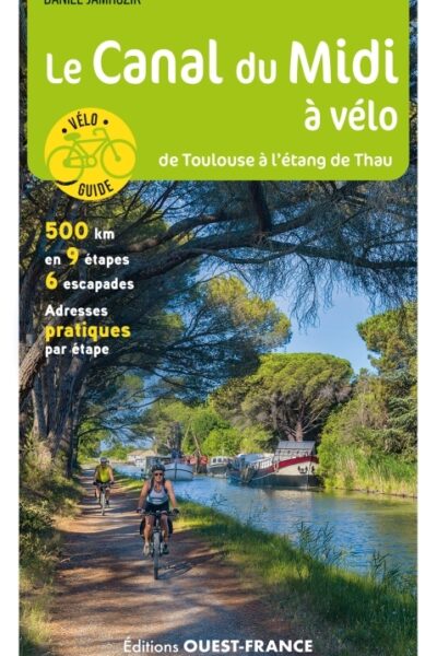 LE CANAL DU MIDI A VELO - DE TOULOUSE A L'ETANG DE THAU