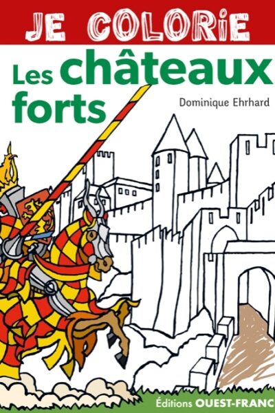 JE COLORIE LES CHATEAUX FORTS
