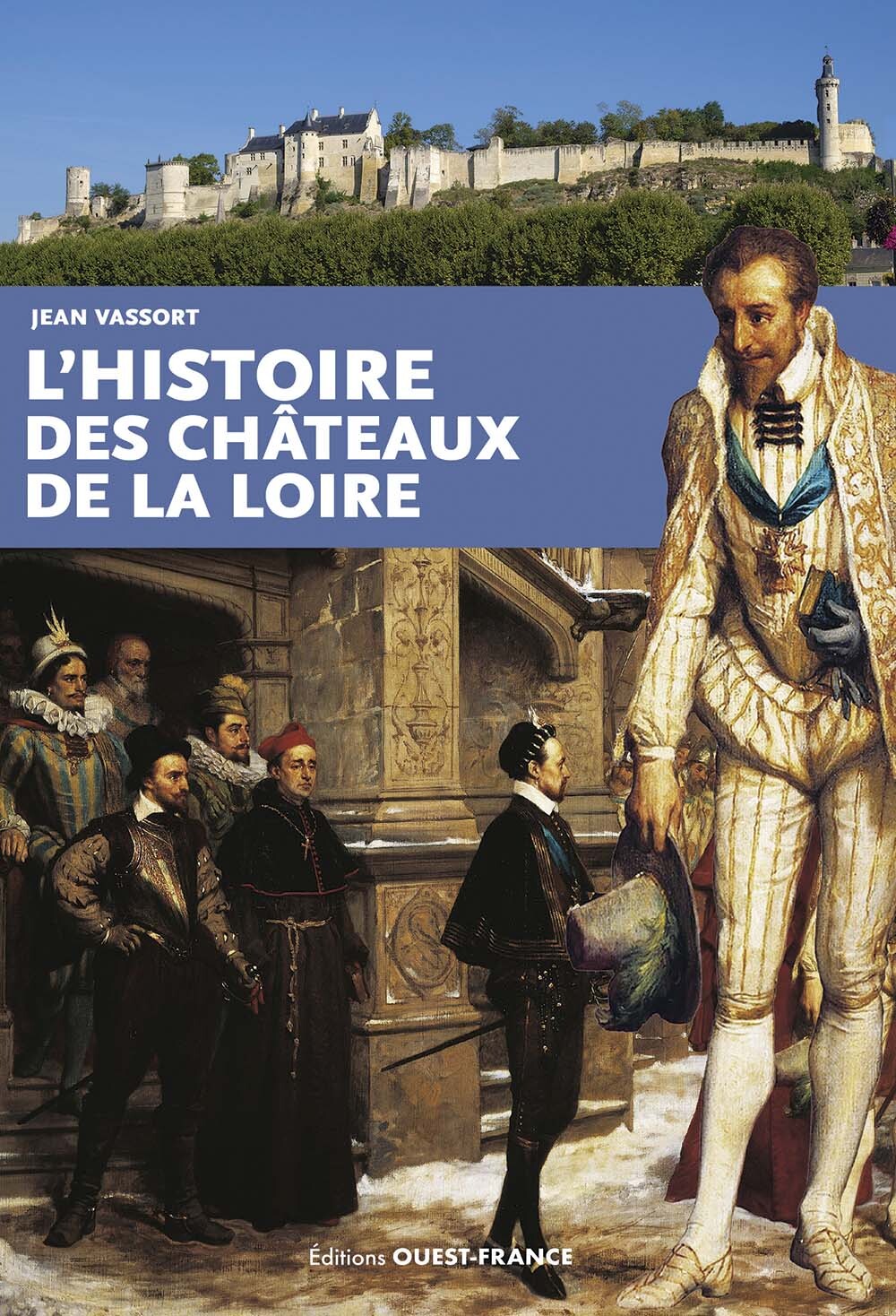L'HISTOIRE DES CHATEAUX DE LA LOIRE