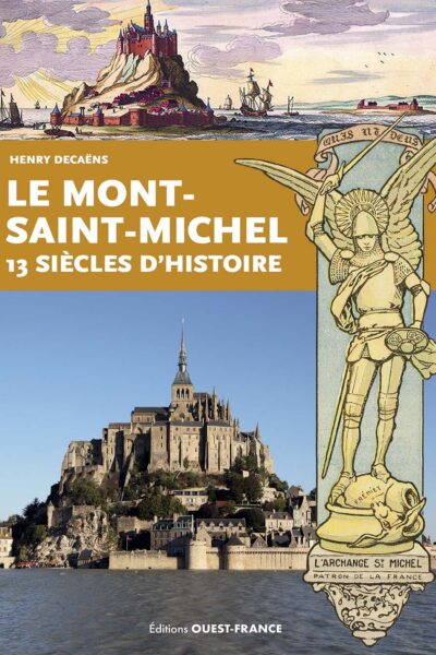 LE MONT SAINT-MICHEL 13 SIECLES D'HISTOIRE