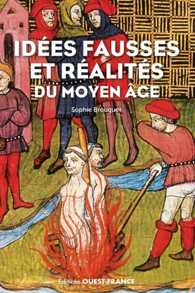 IDEES FAUSSES ET REALITES DU MOYEN-AGE
