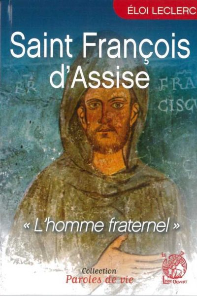 SAINT FRANCOIS D'ASSISE - L'HOMME FRATERNEL