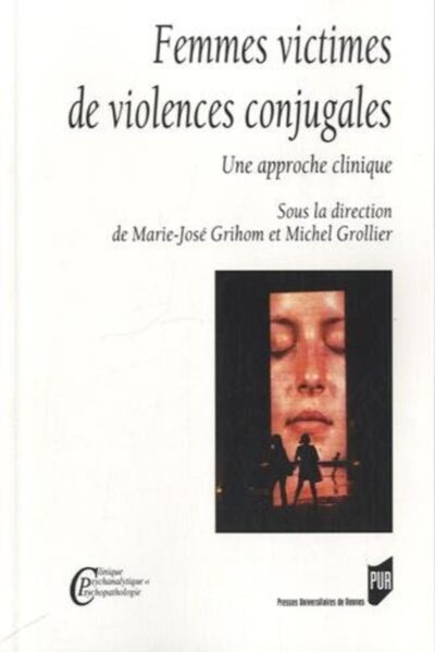 FEMMES VICTIMES DE VIOLENCES CONJUGALES - UNE APPROCHE CLINIQUE