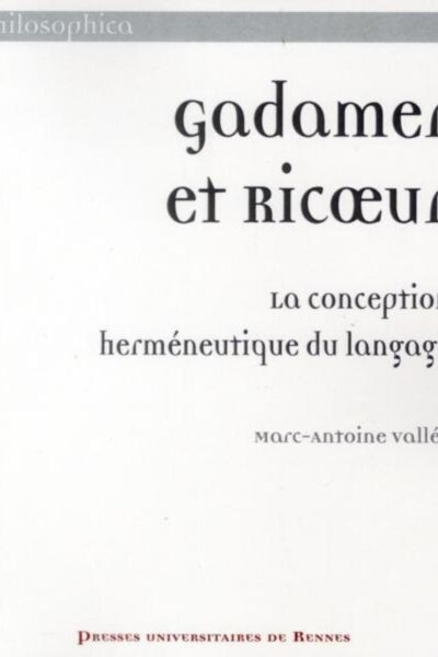 GADAMER ET RICOEUR - LA CONCEPTION HERMENEUTIQUE DU LANGAGE