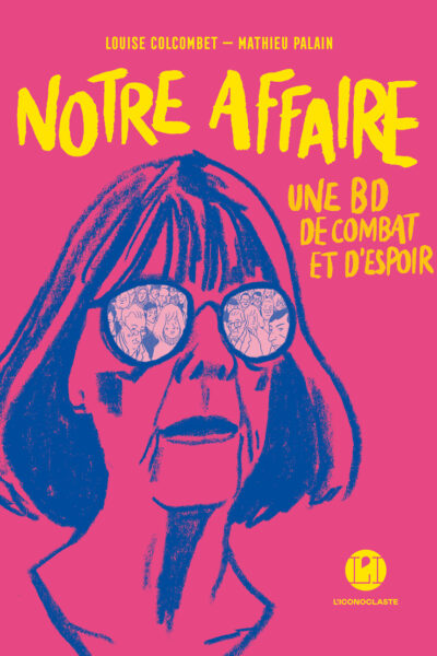 NOTRE AFFAIRE - UNE BD DE COMBAT ET D'ESPOIR