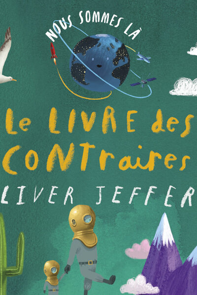NOUS SOMMES LA  LE LIVRE DES CONTRAIRES
