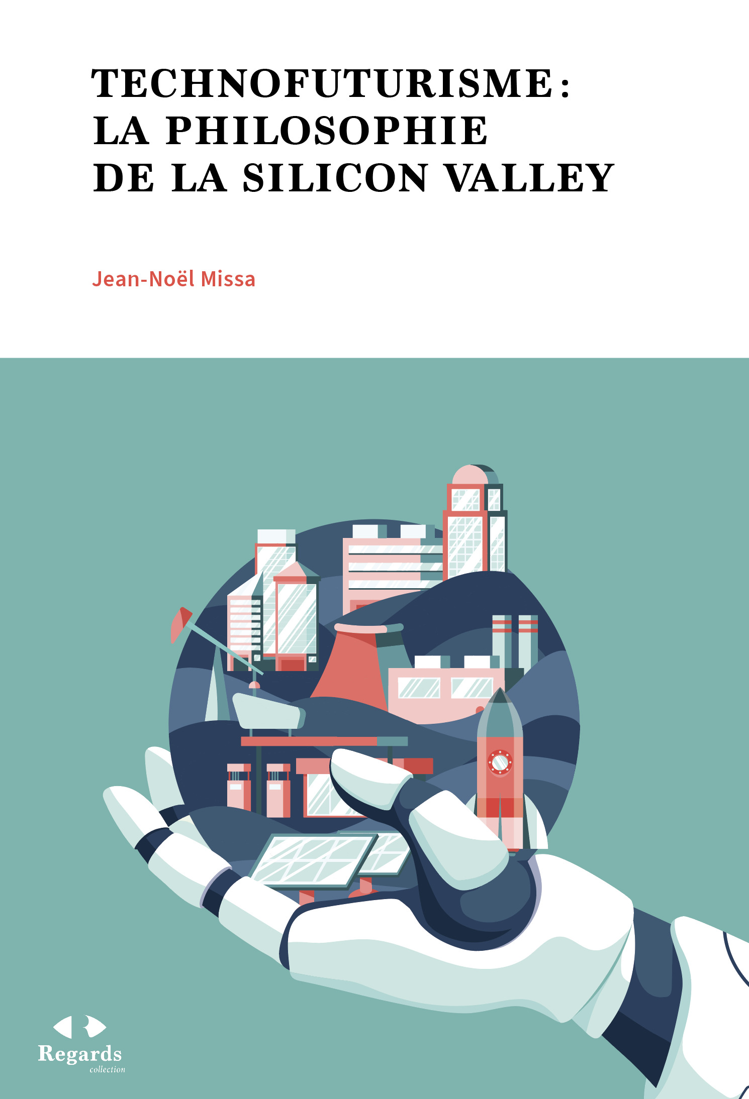TECHNOFUTURISME : LA PHILOSOPHIE DE LA SILICON VALLEY
