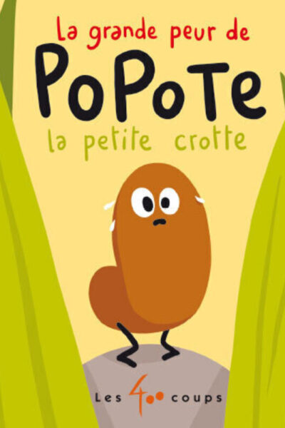 LA GRANDE PEUR DE POPOTE LA PETITE CROTTE