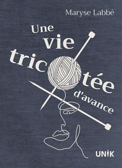 UNE VIE TRICOTEE D'AVANCE