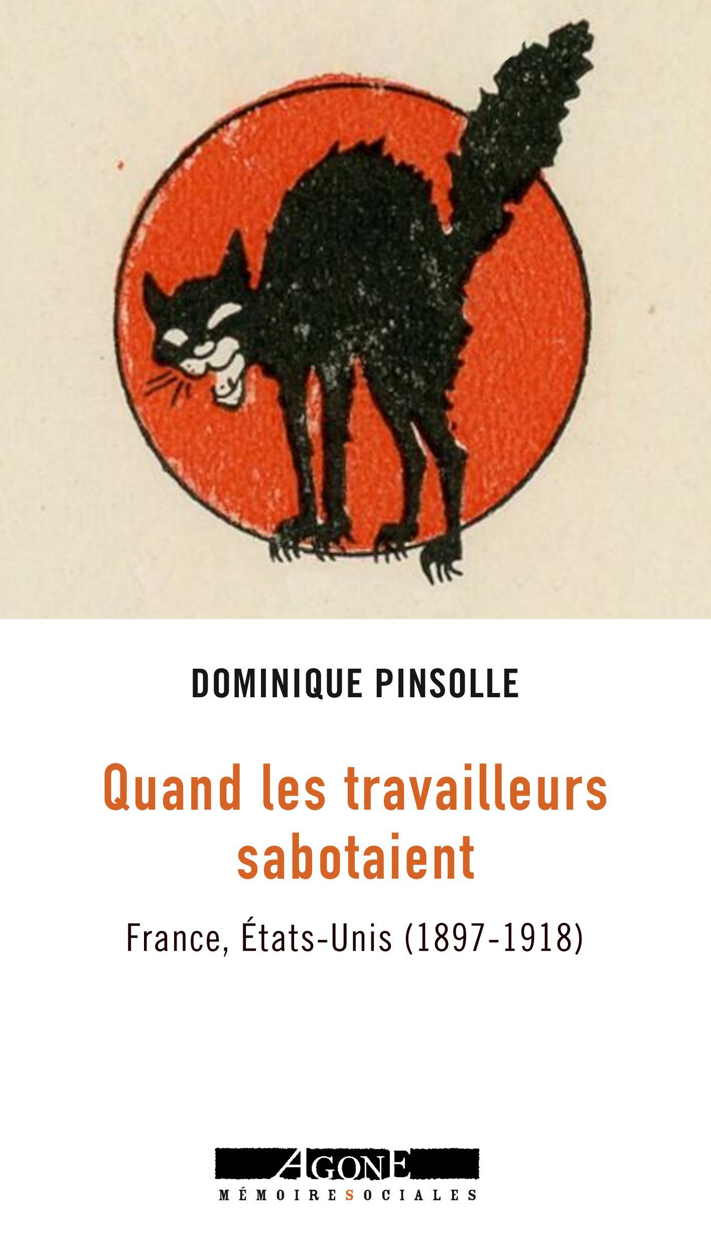 QUAND LES TRAVAILLEURS SABOTAIENT - FRANCE, ETATS-UNIS (1897-1918)