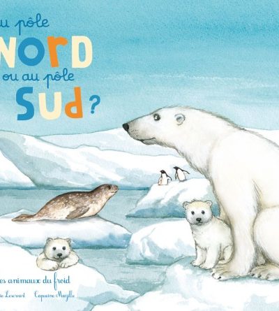 AU PÔLE NORD OU AU PÔLE SUD ? LES ANIMAUX DU FROID (COLL. OHE LA SCIENCE !)